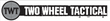 TWO WHEEL TACTICAL
